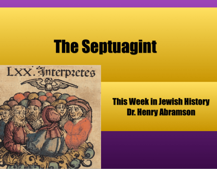 The Septuagint (This Week in Jewish History) Dr. Henry&nbsp;Abramson
