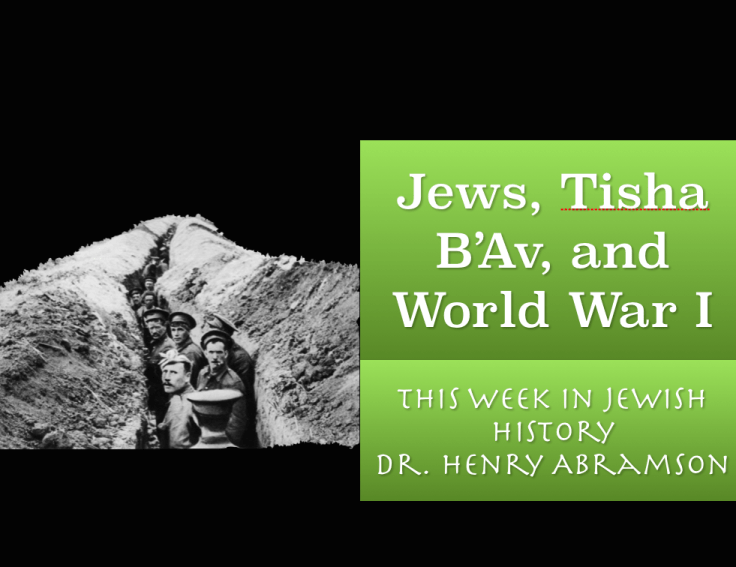 Jews, Tisha B’Av, and World War I (This Week in Jewish History)