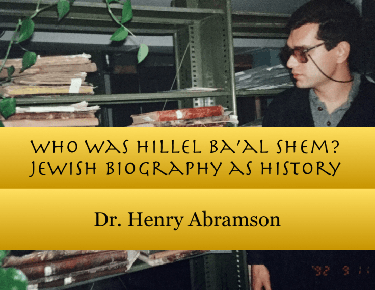 Who Was Hillel Ba’al&nbsp;Shem?